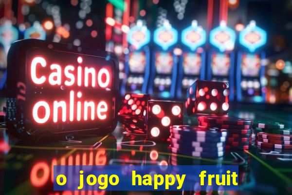 o jogo happy fruit fusion paga mesmo